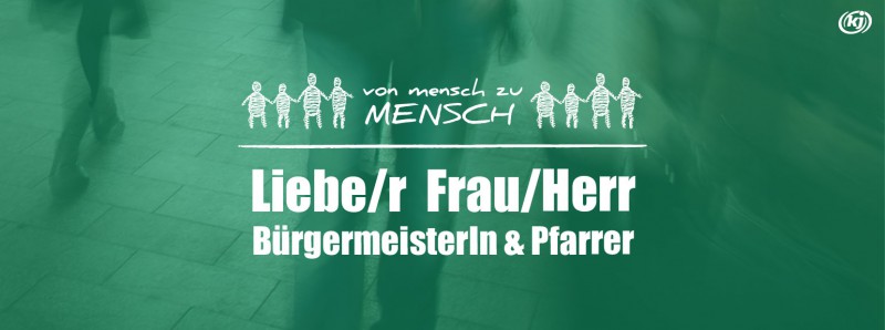 Logo "Vom Mensch zu Mensch" plus Schriftzug: Liebe/r Frau/Herr Bürgermeister/in und Pfarrer