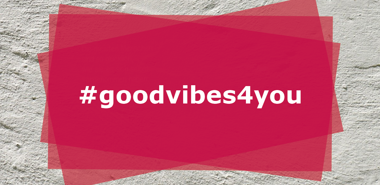 #goodvibes4you